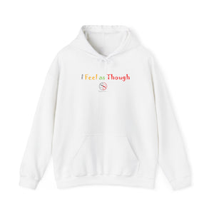 I Feel as Though Unisex Heavy Blend™ Hooded Sweatshirt