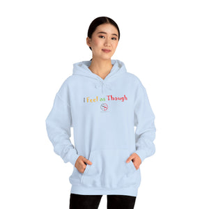 I Feel as Though Unisex Heavy Blend™ Hooded Sweatshirt