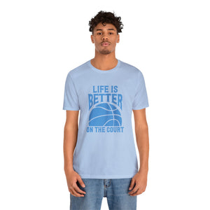 Life is better on the court Short Sleeve Tee