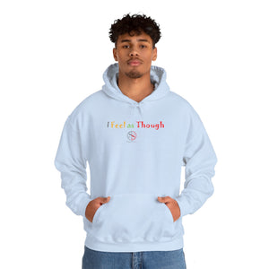 I Feel as Though Unisex Heavy Blend™ Hooded Sweatshirt