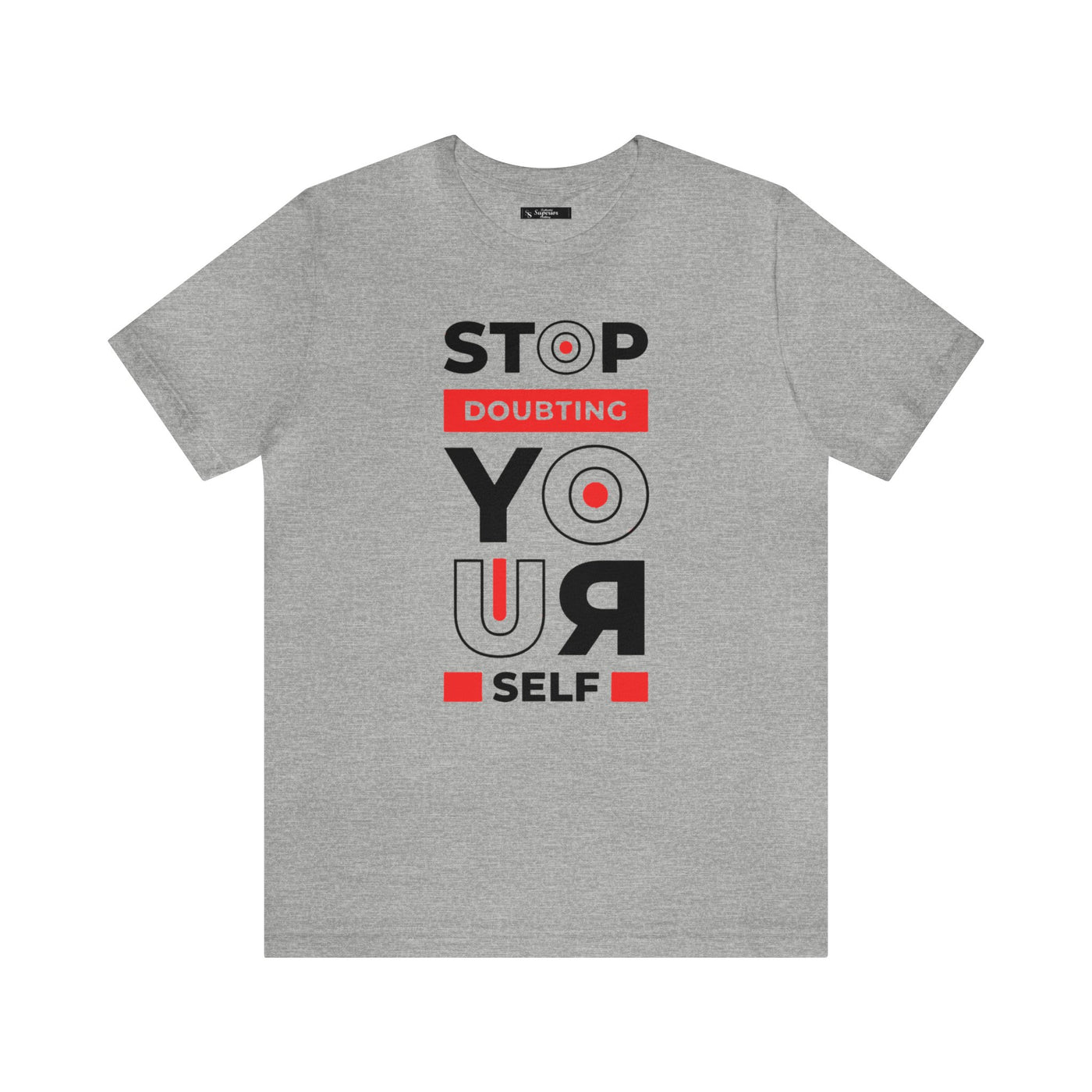 Stop Doubting Short Sleeve Tee
