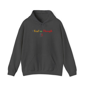 I Feel as Though Unisex Heavy Blend™ Hooded Sweatshirt