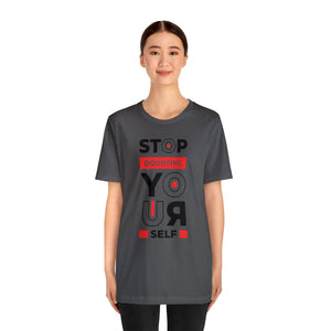 Stop Doubting Short Sleeve Tee