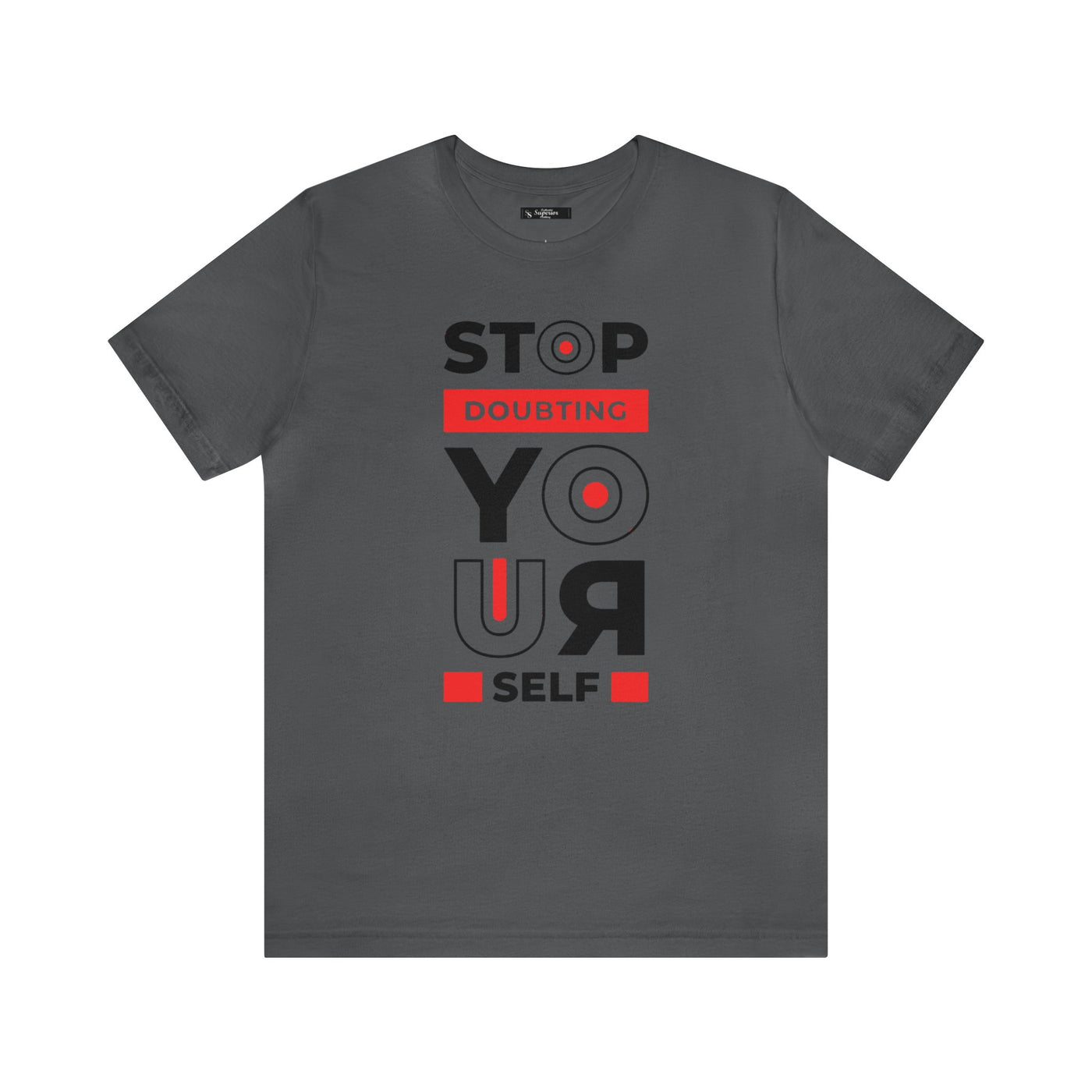 Stop Doubting Short Sleeve Tee