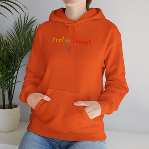 I Feel as Though Unisex Heavy Blend™ Hooded Sweatshirt