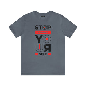 Stop Doubting Short Sleeve Tee