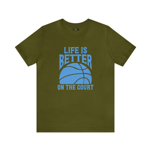 Life is better on the court Short Sleeve Tee