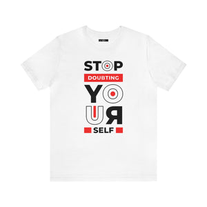 Stop Doubting Short Sleeve Tee