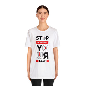 Stop Doubting Short Sleeve Tee