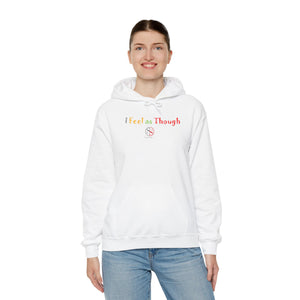 I Feel as Though Unisex Heavy Blend™ Hooded Sweatshirt