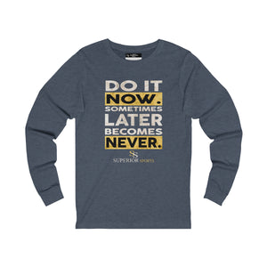 Men Long Sleeve Do it Now Tee