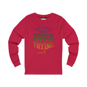 Men Long Sleeve When You Fail Tee