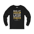 Men Long Sleeve Do it Now Tee
