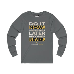 Men Long Sleeve Do it Now Tee
