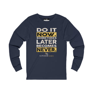 Men Long Sleeve Do it Now Tee