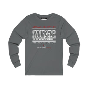 Men Long Sleeve Believe in Your Self Tee