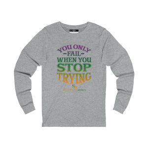 Men Long Sleeve When You Fail Tee