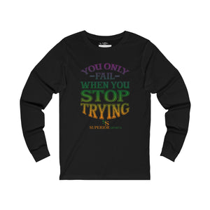 Men Long Sleeve When You Fail Tee