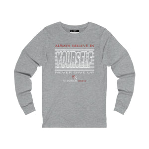 Men Long Sleeve Believe in Your Self Tee
