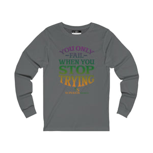 Men Long Sleeve When You Fail Tee